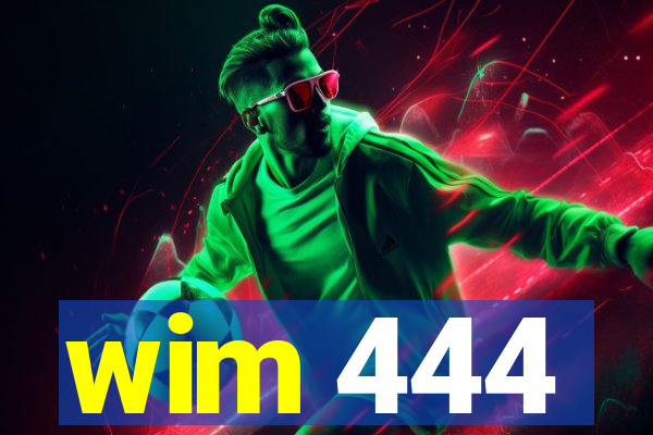 wim 444