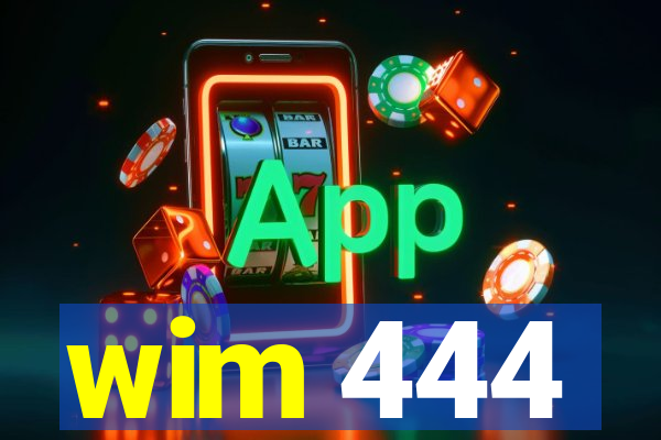 wim 444