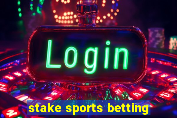 stake sports betting