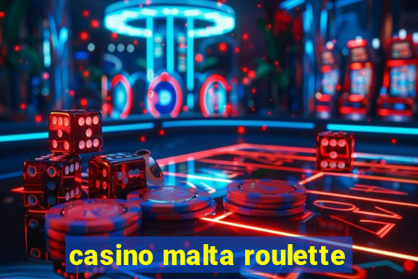 casino malta roulette