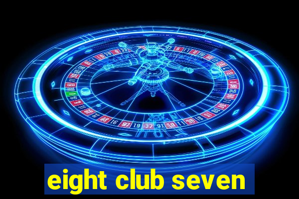 eight club seven