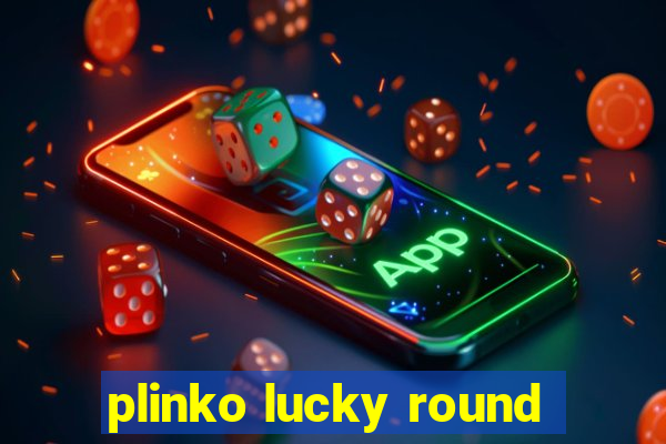 plinko lucky round