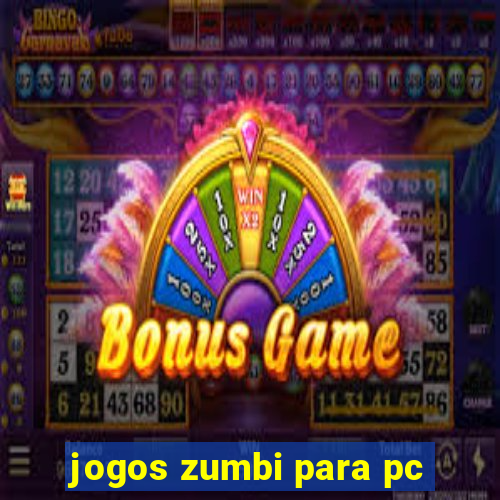 jogos zumbi para pc