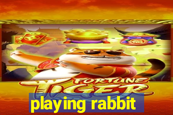 playing rabbit