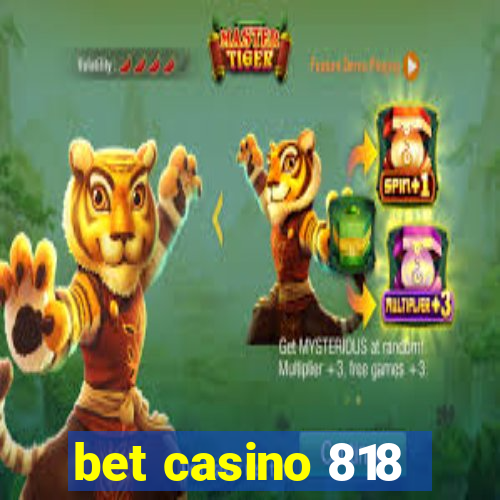 bet casino 818