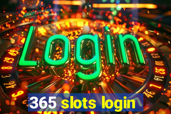 365 slots login