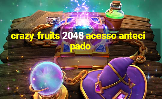 crazy fruits 2048 acesso antecipado