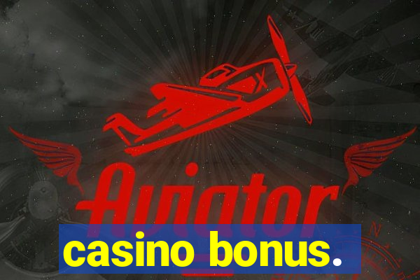 casino bonus.