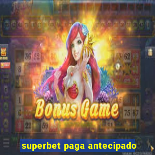 superbet paga antecipado