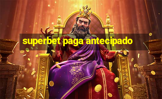 superbet paga antecipado