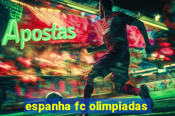 espanha fc olimpiadas