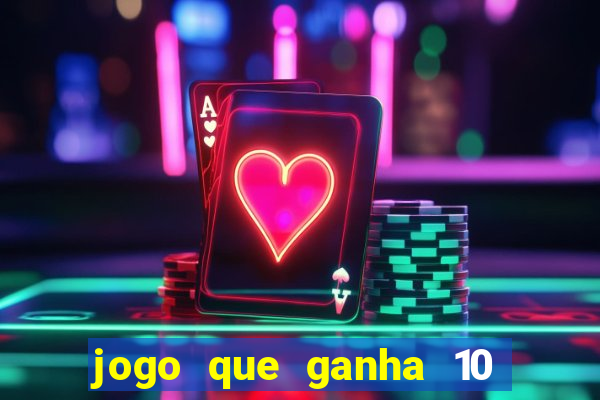 jogo que ganha 10 reais ao se cadastrar