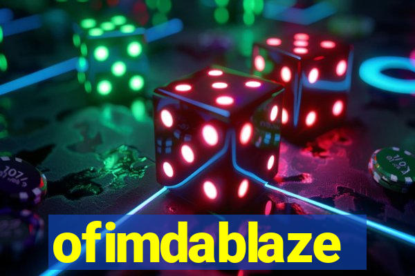 ofimdablaze