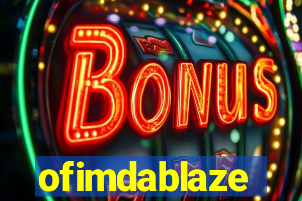 ofimdablaze