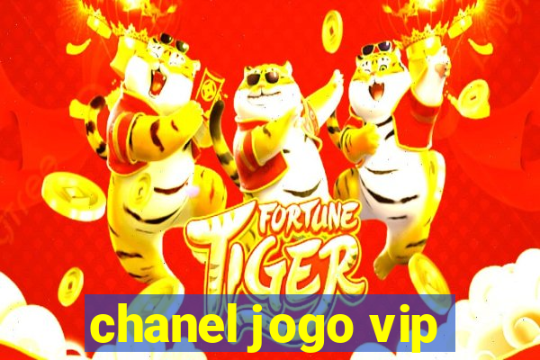 chanel jogo vip