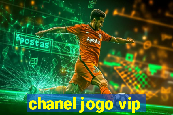 chanel jogo vip