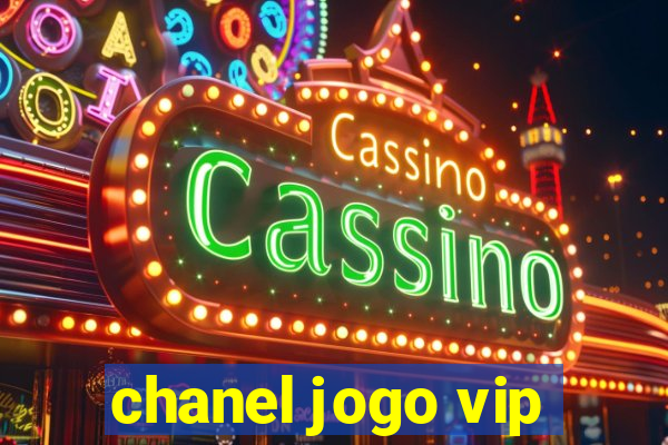 chanel jogo vip