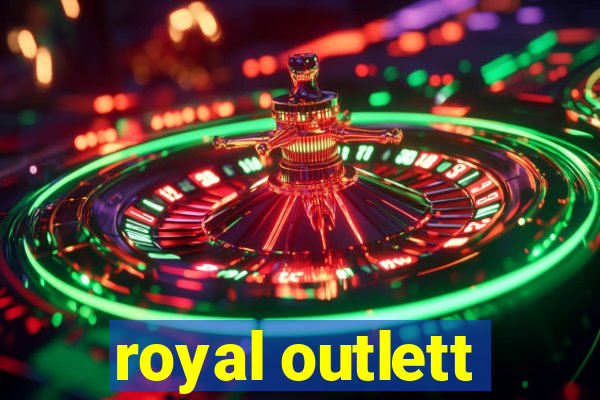 royal outlett