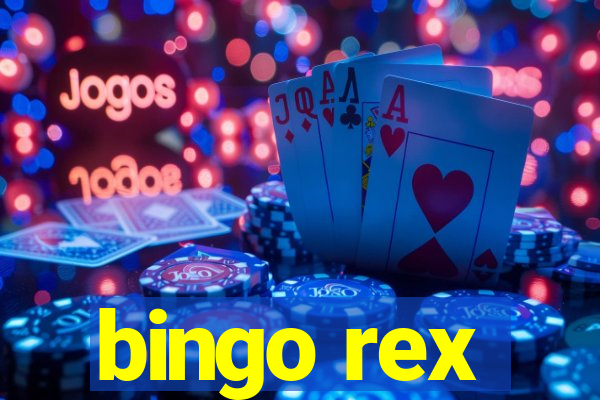 bingo rex