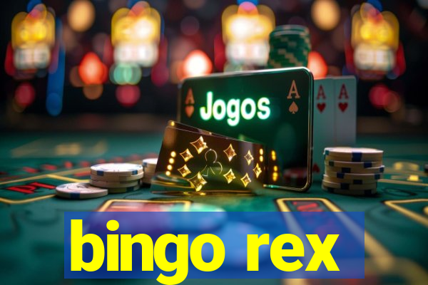 bingo rex