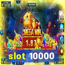 slot 10000