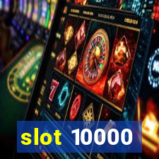 slot 10000