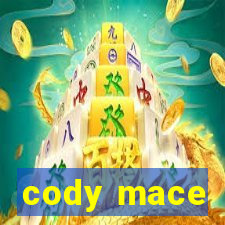 cody mace