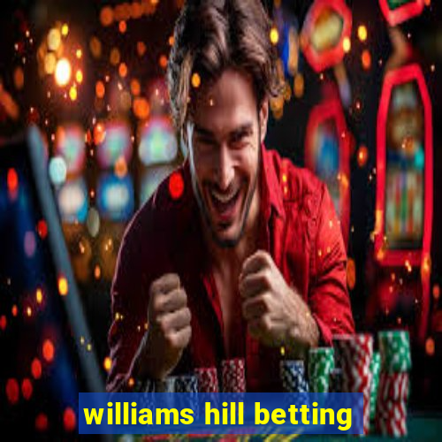 williams hill betting