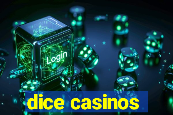 dice casinos