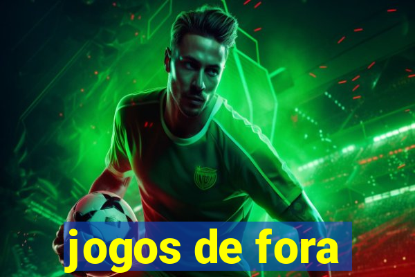 jogos de fora