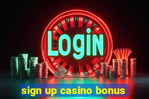 sign up casino bonus