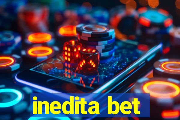 inedita bet