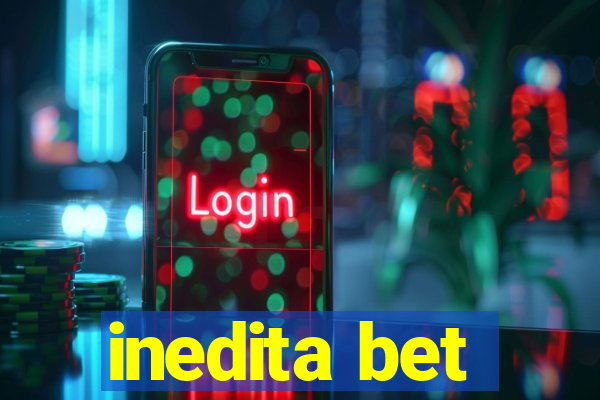 inedita bet