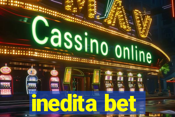 inedita bet