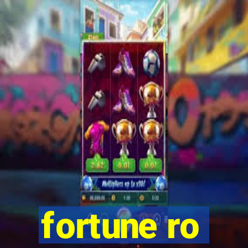 fortune ro