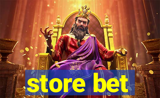 store bet