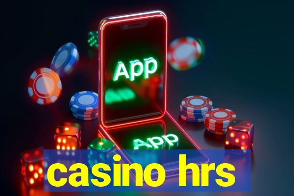 casino hrs