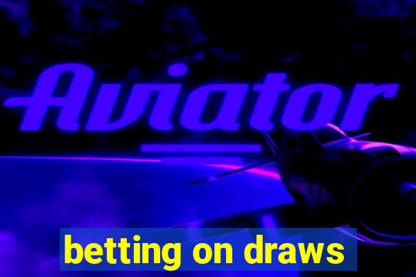 betting on draws