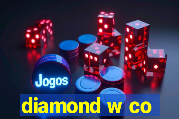 diamond w co