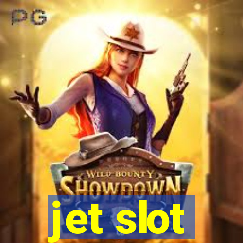 jet slot