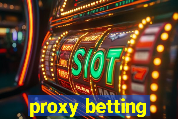 proxy betting