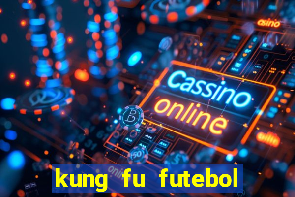 kung fu futebol clube assistir