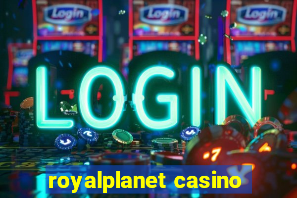 royalplanet casino