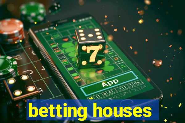 betting houses