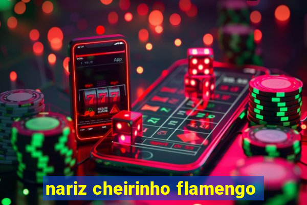 nariz cheirinho flamengo