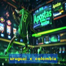 uruguai x colombia ao vivo