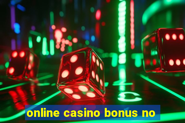 online casino bonus no