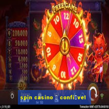 spin casino 茅 confi谩vel