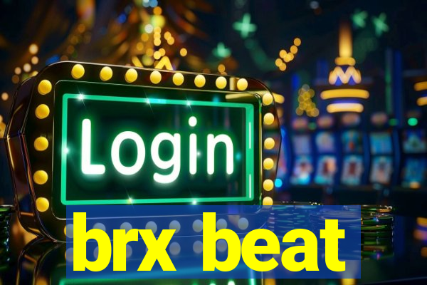 brx beat