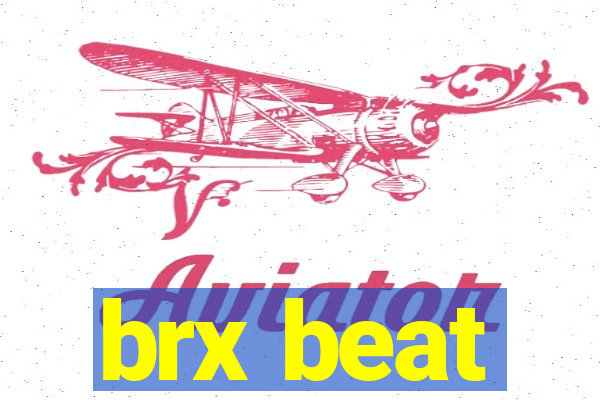 brx beat